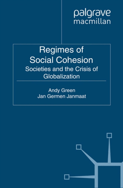 Regimes of Social Cohesion : Societies and the Crisis of Globalization, PDF eBook