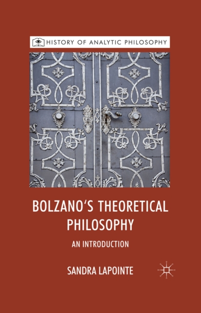 Bolzano's Theoretical Philosophy : An Introduction, PDF eBook