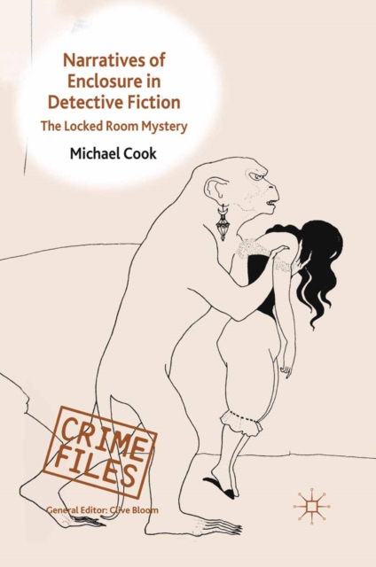 Narratives of Enclosure in Detective Fiction : The Locked Room Mystery, PDF eBook