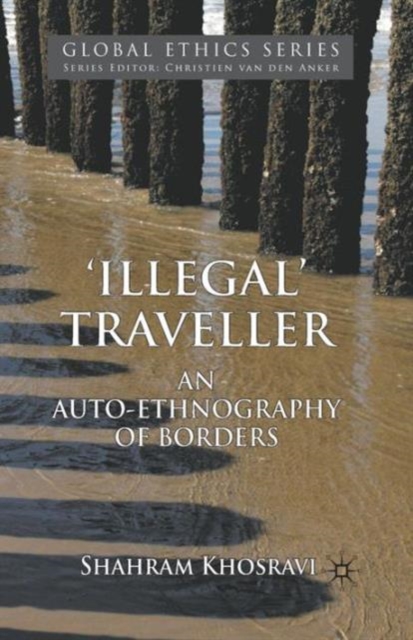 'Illegal' Traveller : An Auto-Ethnography of Borders, Paperback / softback Book