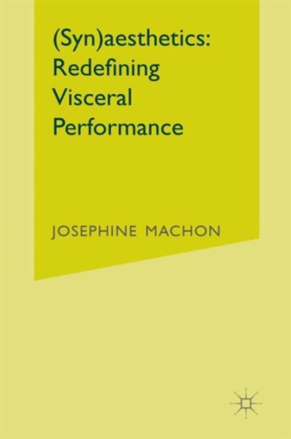 (Syn)aesthetics : Redefining Visceral Performance, Paperback / softback Book