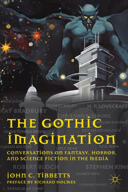The Gothic Imagination : Conversations on Fantasy, Horror, and Science Fiction in the Media, PDF eBook
