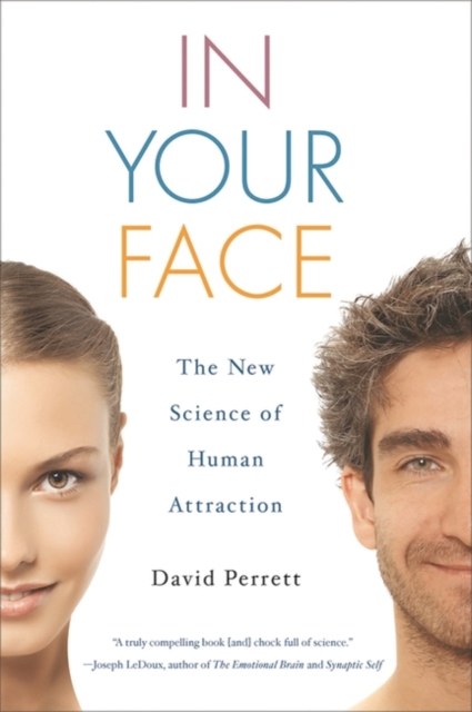 In Your Face : The New Science of Human Attraction, Paperback Book