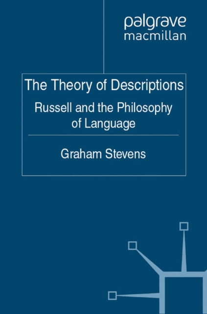 The Theory of Descriptions : Russell and the Philosophy of Language, PDF eBook