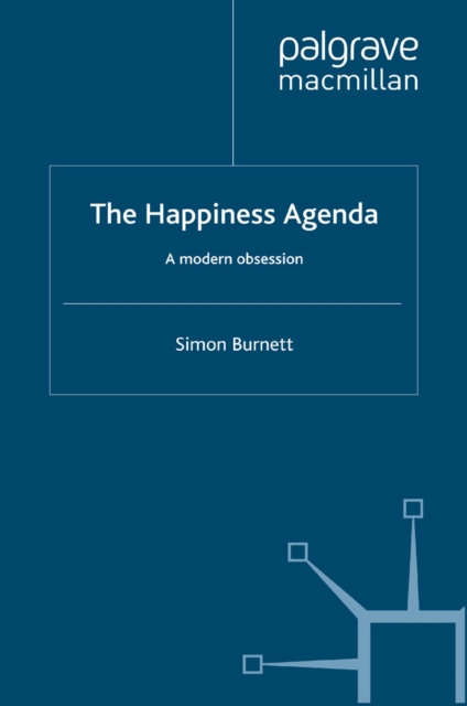 The Happiness Agenda : A Modern Obsession, PDF eBook