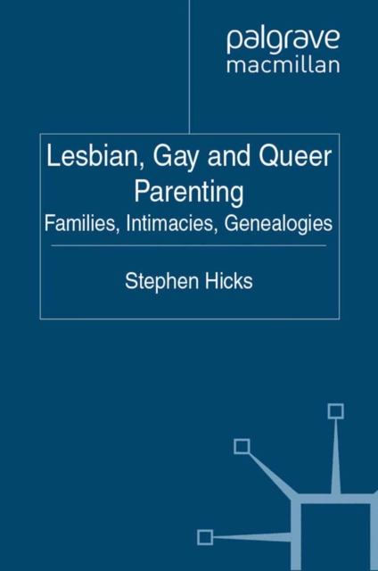 Lesbian, Gay and Queer Parenting : Families, Intimacies, Genealogies, PDF eBook