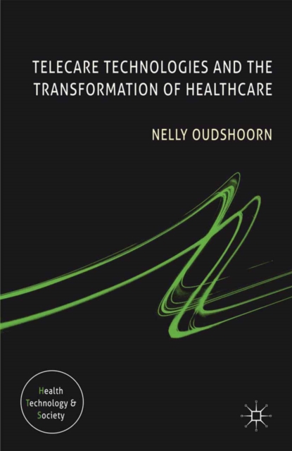 Telecare Technologies and the Transformation of Healthcare, PDF eBook