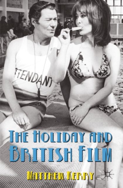 The Holiday and British Film, PDF eBook