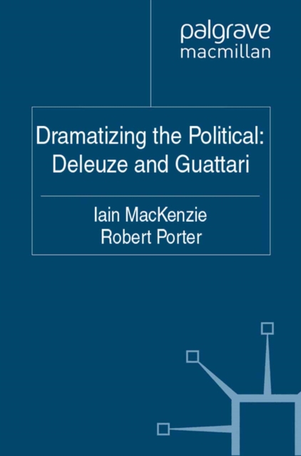 Dramatizing the Political: Deleuze and Guattari, PDF eBook