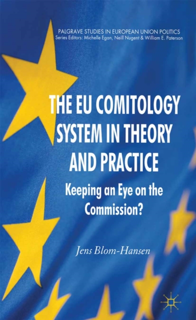 The EU Comitology System in Theory and Practice : Keeping an Eye on the Commission?, PDF eBook