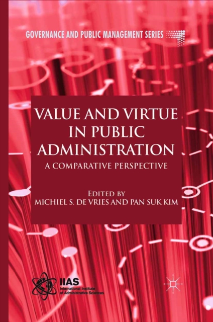 Value and Virtue in Public Administration : A Comparative Perspective, PDF eBook