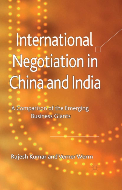 International Negotiation in China and India : A Comparison of the Emerging Business Giants, PDF eBook