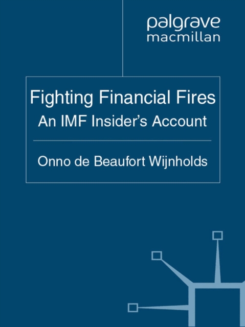 Fighting Financial Fires : An IMF Insider Account, PDF eBook