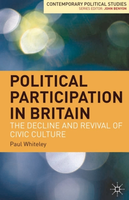 Political Participation in Britain : The Decline and Revival of Civic Culture, PDF eBook