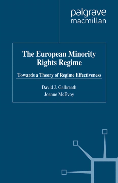 The European Minority Rights Regime : Towards a Theory of Regime Effectiveness, PDF eBook