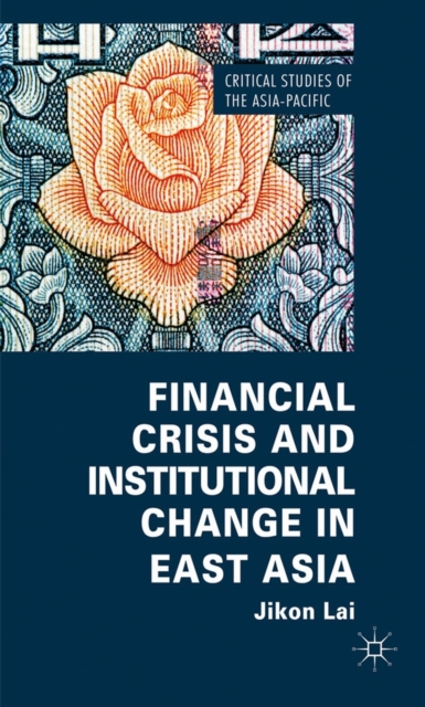 Financial Crisis and Institutional Change in East Asia, Hardback Book