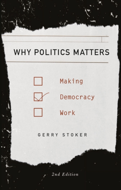 Why Politics Matters : Making Democracy Work, Paperback / softback Book