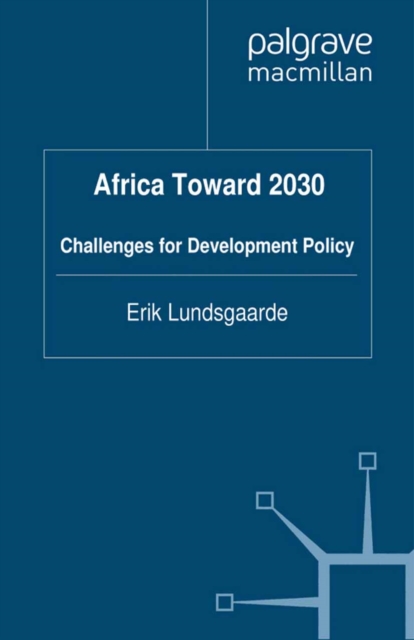 Africa Toward 2030 : Challenges for Development Policy, PDF eBook