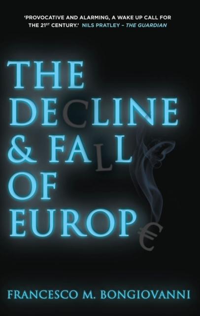 The Decline and Fall of Europe, Paperback / softback Book