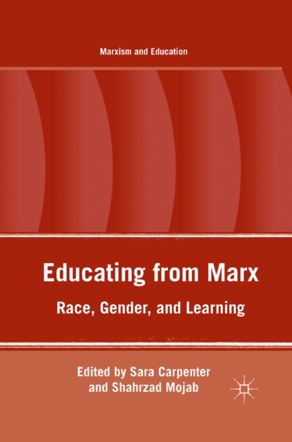 Educating from Marx : Race, Gender, and Learning, PDF eBook