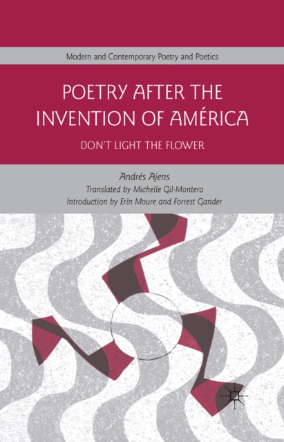 Poetry After the Invention of America : Don't Light the Flower, PDF eBook