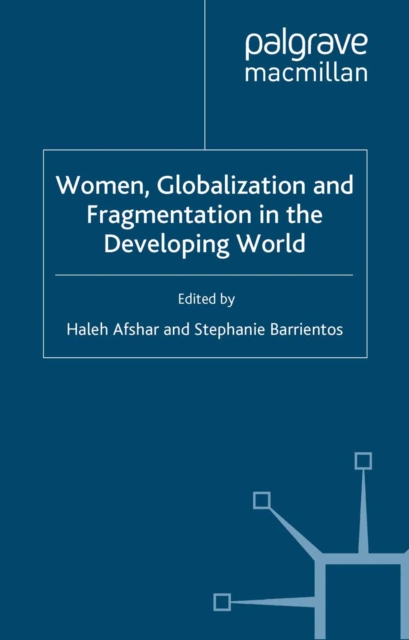 Women, Globalization and Fragmentation in the Developing World, PDF eBook