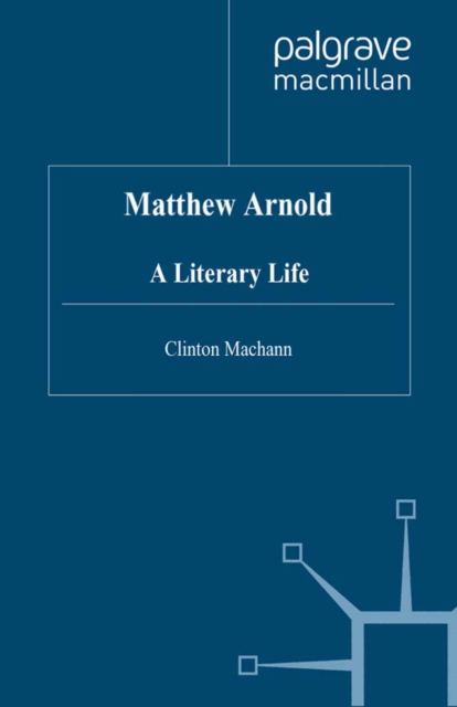 Matthew Arnold : A Literary Life, PDF eBook