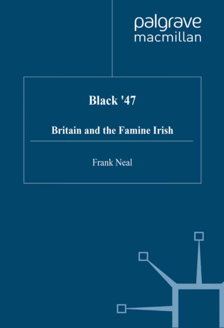 Black '47 : Britain and the Famine Irish, PDF eBook