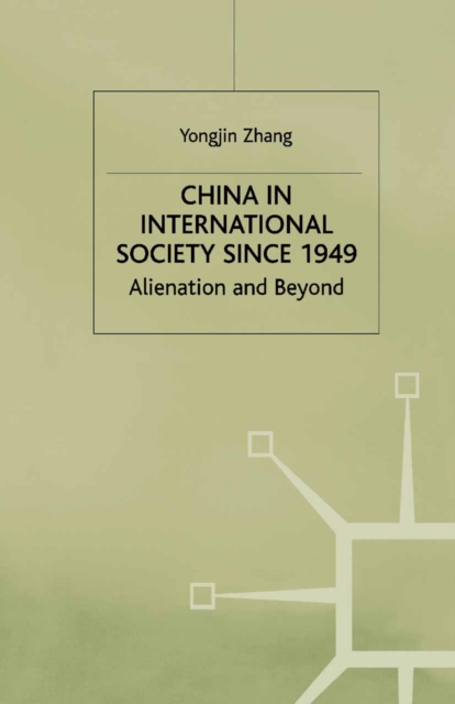 China in International Society Since 1949 : Alienation and Beyond, PDF eBook