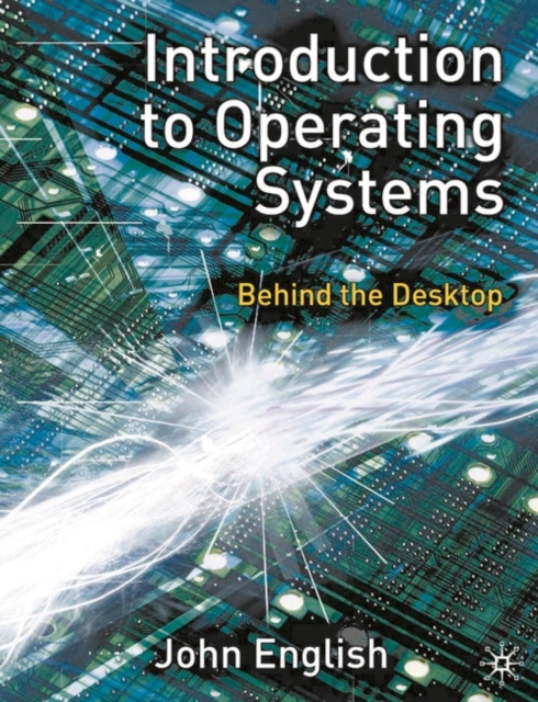 Introduction to Operating Systems : Behind the Desktop, PDF eBook