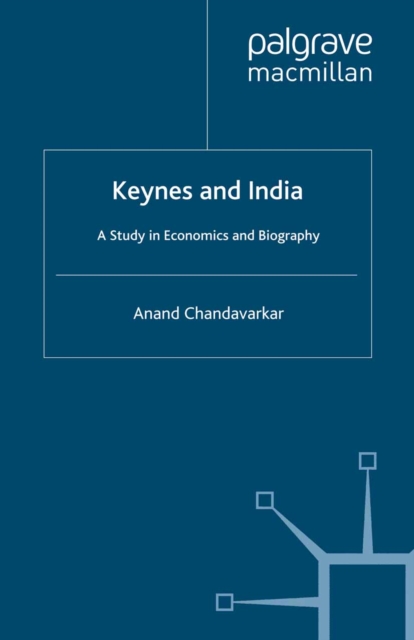 Keynes and India : A Study in Economics and Biography, PDF eBook