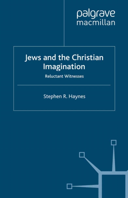 Jews and the Christian Imagination : Reluctant Witnesses, PDF eBook