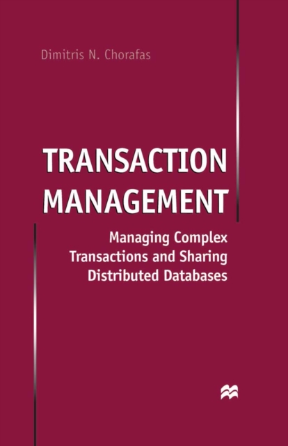 Transaction Management : Managing Complex Transactions and Sharing Distributed Databases, PDF eBook