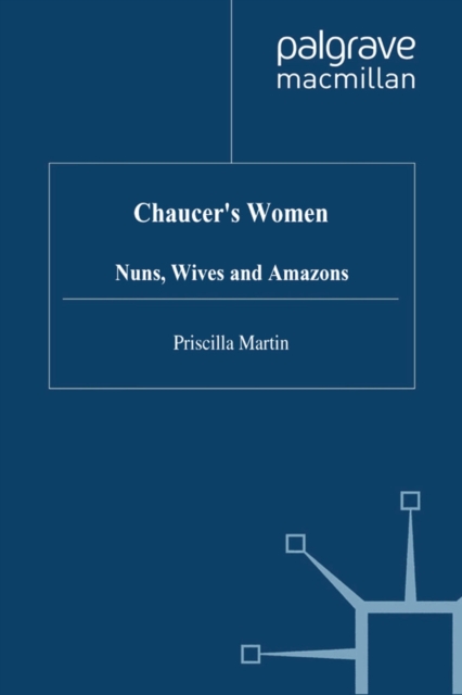 Chaucer's Women: Nuns, Wives and Amazons, PDF eBook