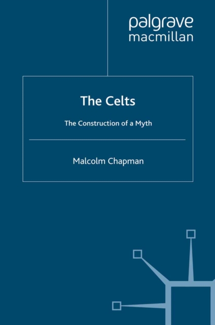 The Celts : The Construction of a Myth, PDF eBook
