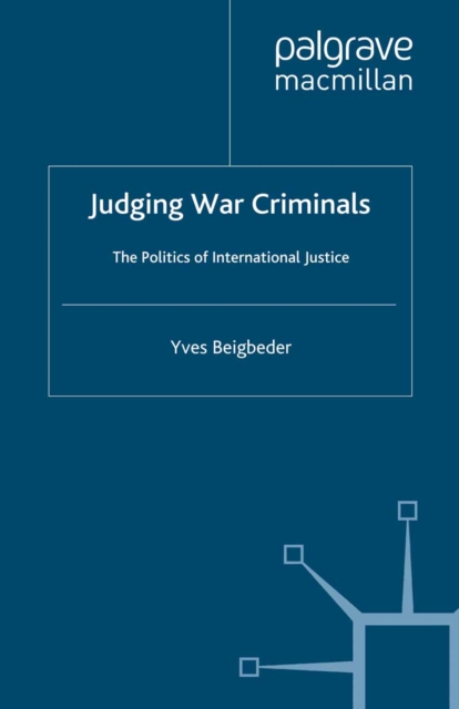 Judging War Criminals : The Politics of International Justice, PDF eBook
