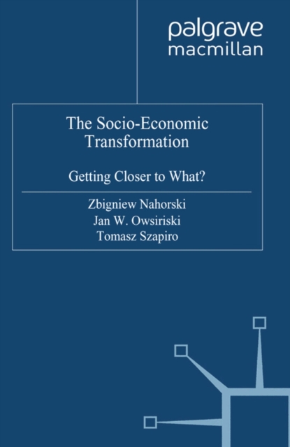 The Socio-Economic Transformation : Getting Closer to What?, PDF eBook