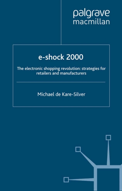 e-Shock 2000 : The electronic shopping revolution: strategies for retailers and manufacturers, PDF eBook
