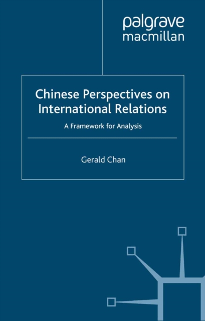 Chinese Perspectives on International Relations : A Framework for Analysis, PDF eBook