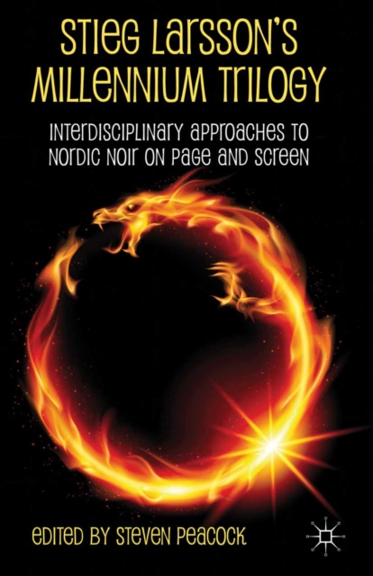 Stieg Larsson's Millennium Trilogy : Interdisciplinary Approaches to Nordic Noir on Page and Screen, PDF eBook