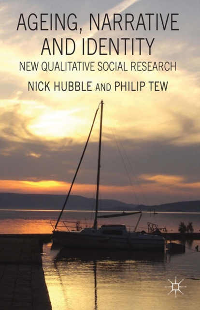 Ageing, Narrative and Identity : New Qualitative Social Research, PDF eBook