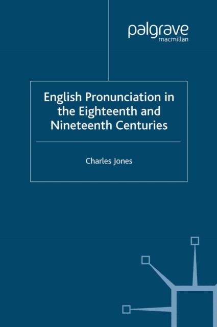 English Pronunciation in the Eighteenth and Nineteenth Centuries, PDF eBook