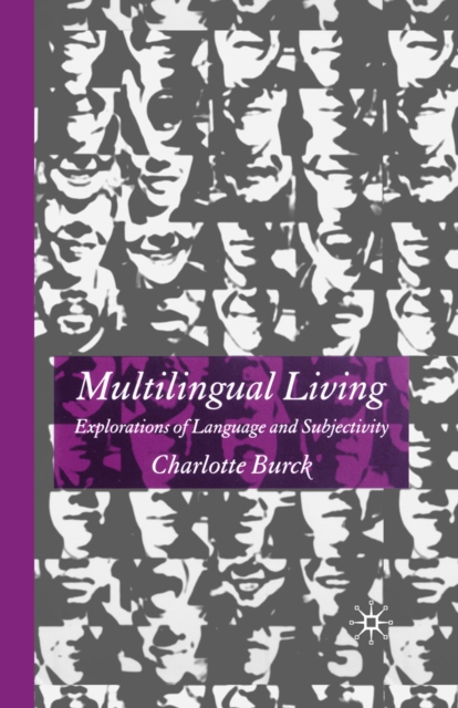 Multilingual Living : Explorations of Language and Subjectivity, PDF eBook