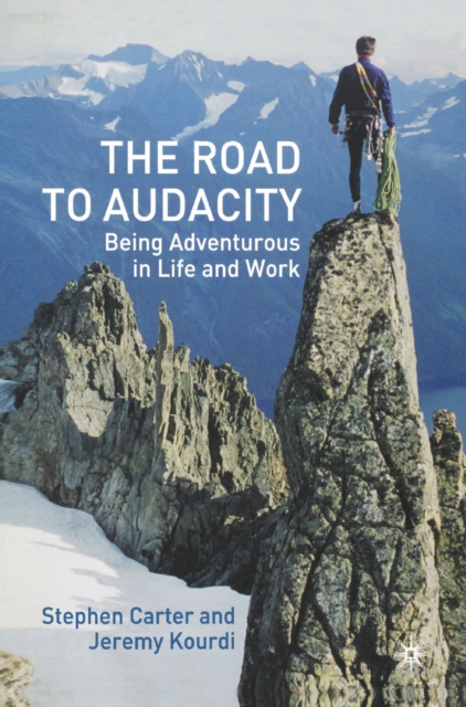 The Road to Audacity : Being Adventurous in Life and Work, PDF eBook