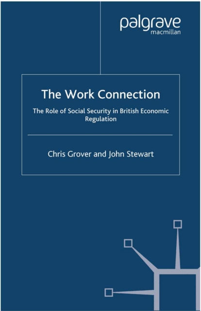 The Work Connection : The Role of Social Security in British Economic Regulation, PDF eBook