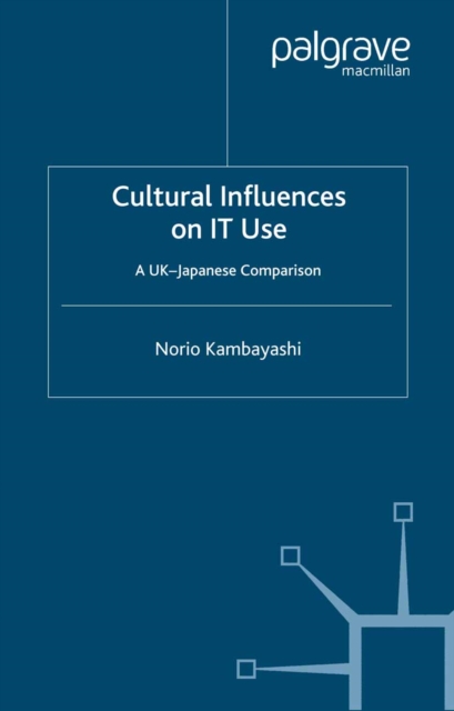 Cultural Influences on IT Use : A UK - Japanese Comparison, PDF eBook
