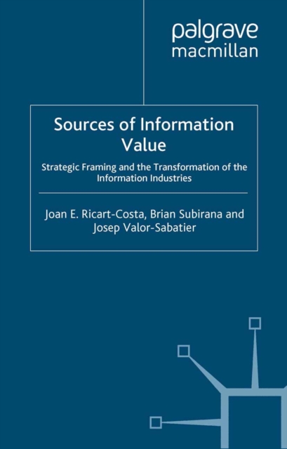 Sources of Information Value : Strategic Framing and the Transformation of the Information Industries, PDF eBook