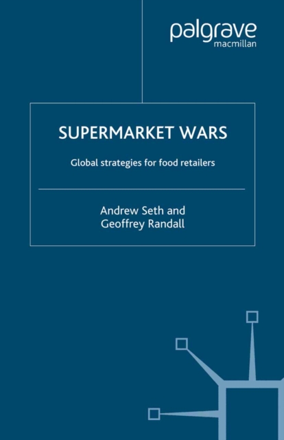 Supermarket Wars : Global Strategies for Food Retailers, PDF eBook