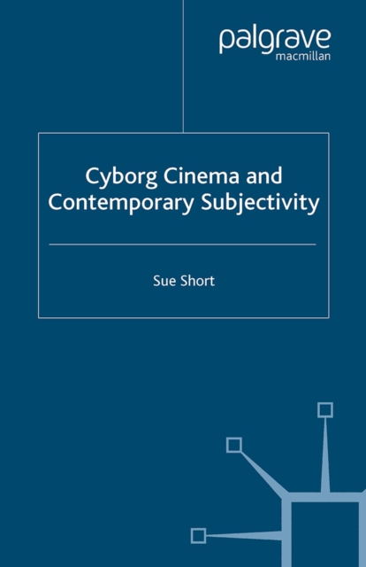 Cyborg Cinema and Contemporary Subjectivity, PDF eBook