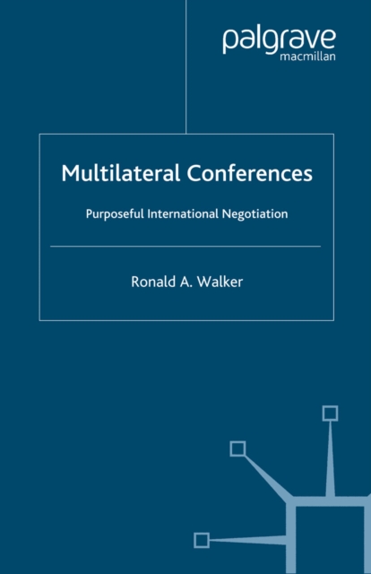 Multilateral Conferences : Purposeful International Negotiation, PDF eBook
